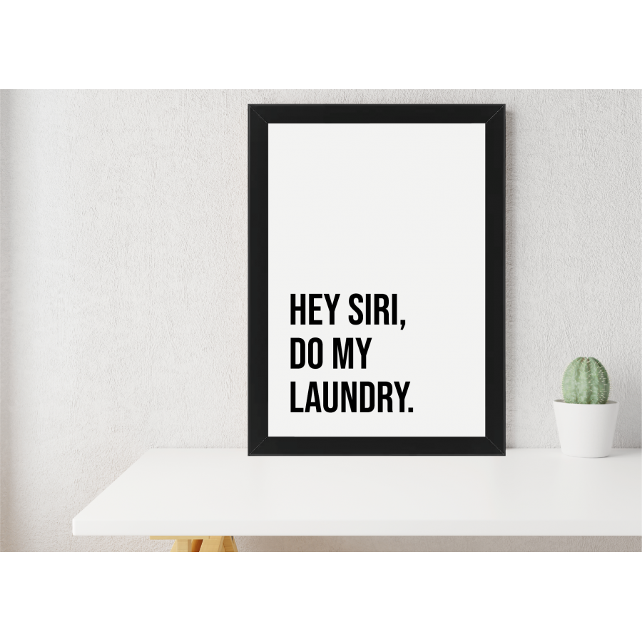 Hey Siri, do my laundry - poster incl. lijst